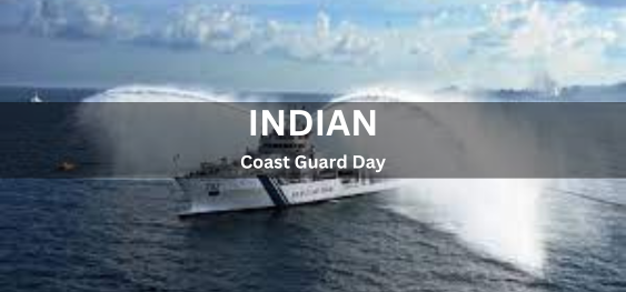Indian Coast Guard Day [ भारतीय तटरक्षक दिवस]